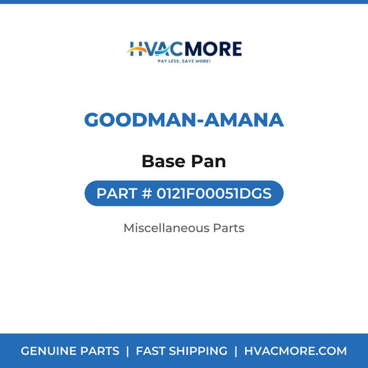 Goodman-Amana Base Pan 0121F00051DGS