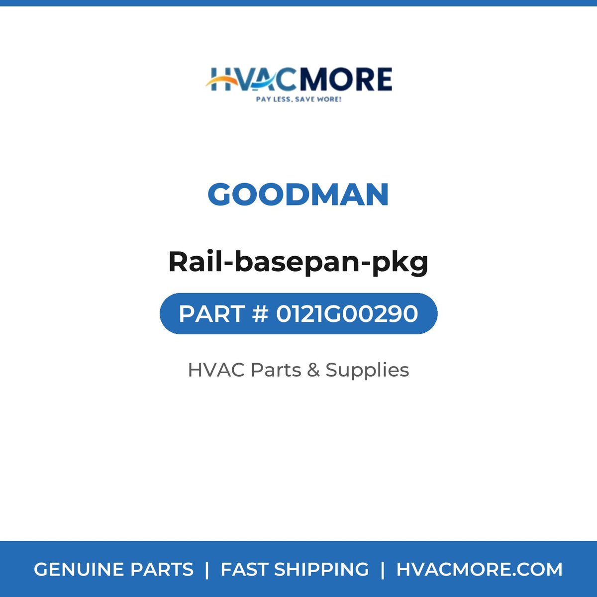 Goodman Rail-basepan-pkg 0121G00290