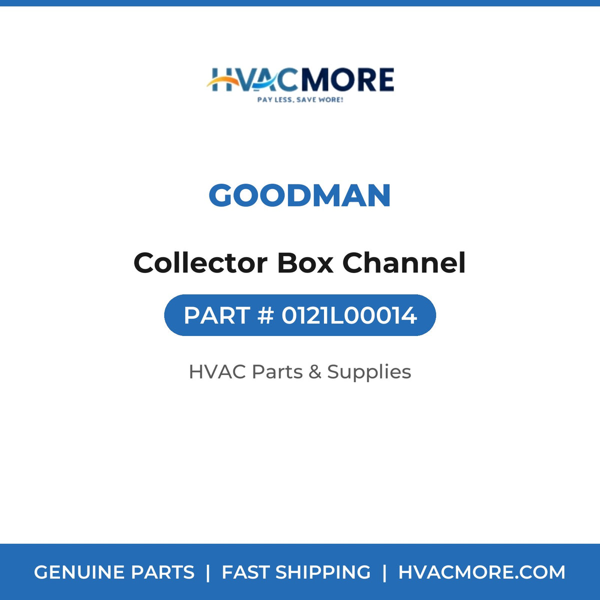 Goodman Collector Box Channel 0121L00014