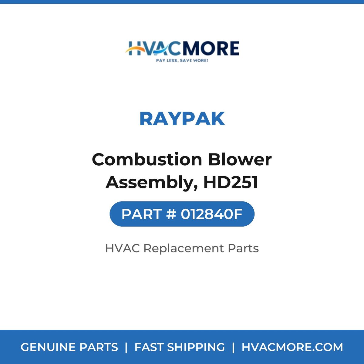 Raypak Combustion Blower Assembly, HD251 012840F