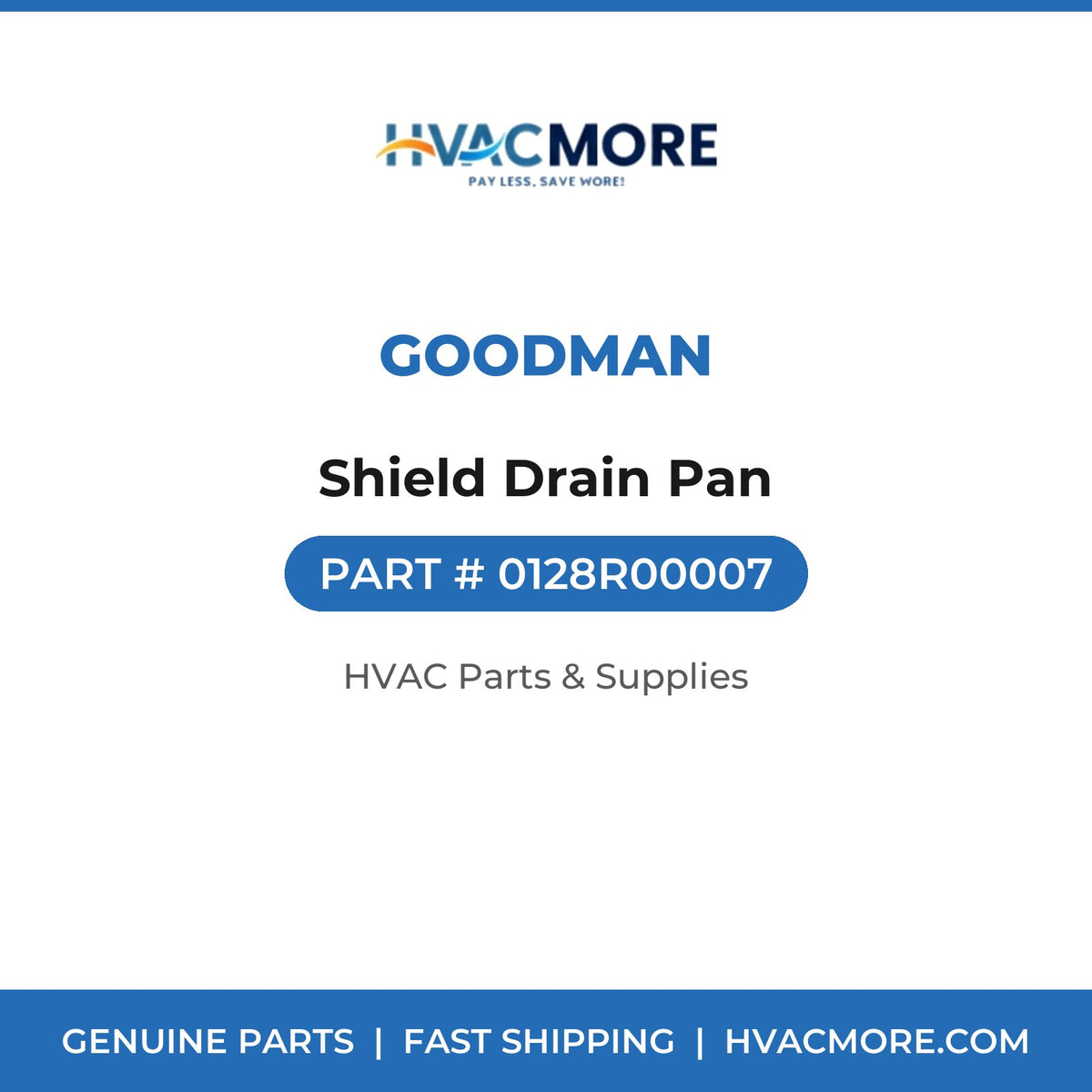 Goodman Shield Drain Pan 0128R00007