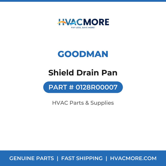 Goodman Shield Drain Pan 0128R00007