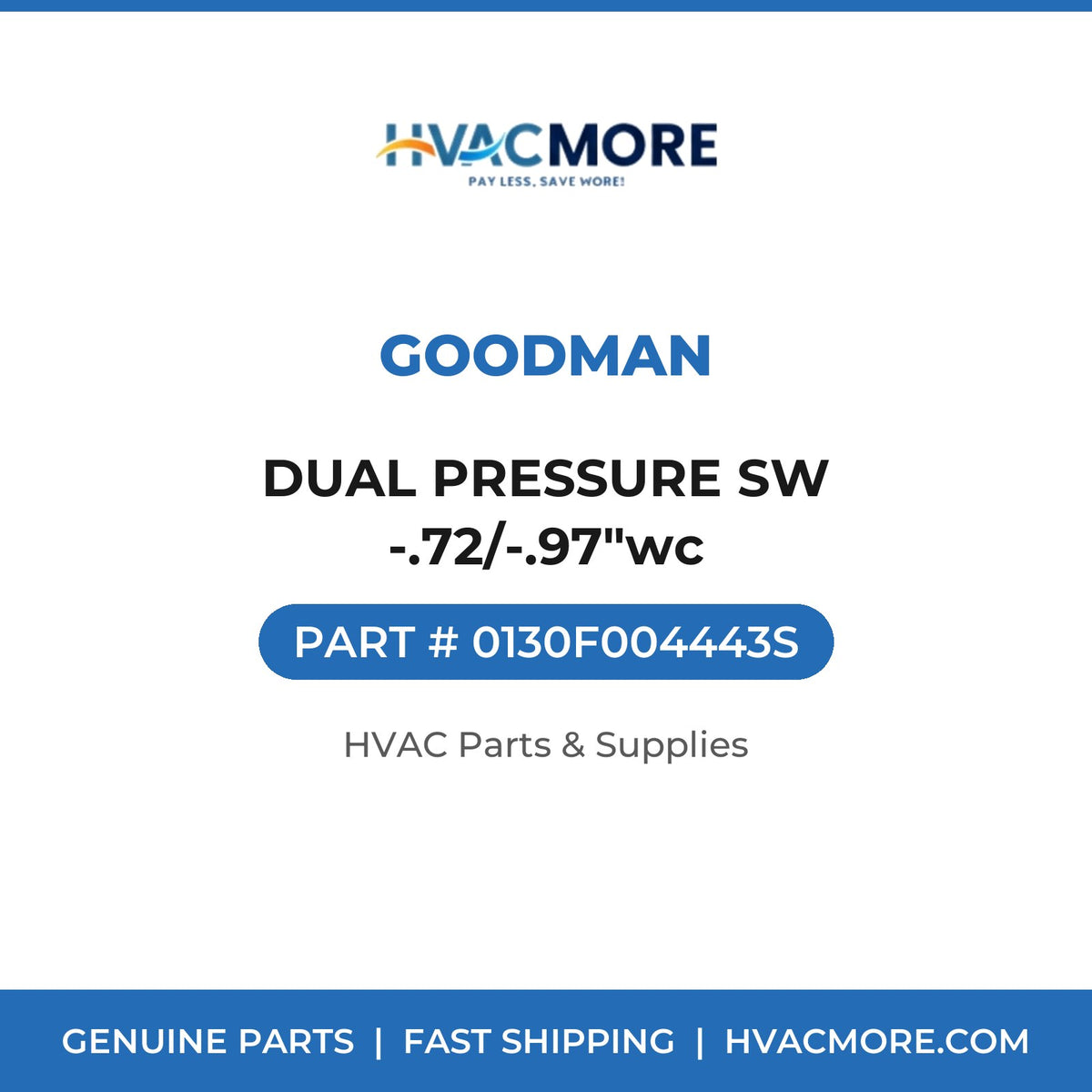 Goodman DUAL PRESSURE SW -.72/-.97"wc 0130F004443S
