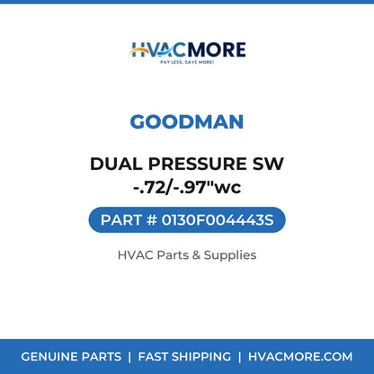Goodman DUAL PRESSURE SW -.72/-.97"wc 0130F004443S
