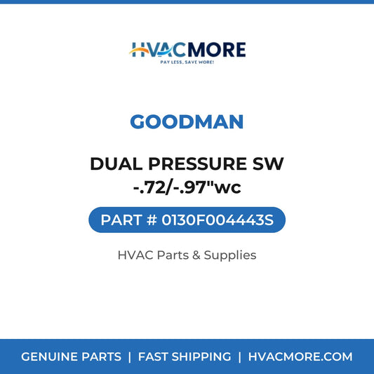 Goodman DUAL PRESSURE SW -.72/-.97"wc 0130F004443S