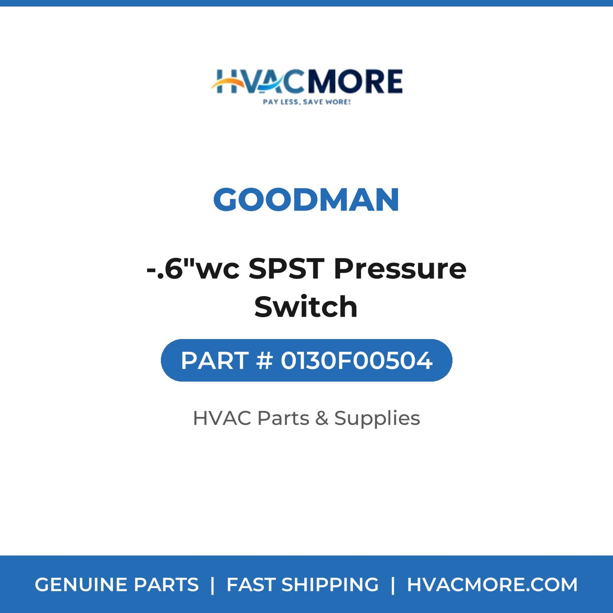 Goodman -.6"wc SPST Pressure Switch 0130F00504