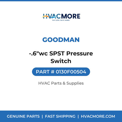 Goodman -.6"wc SPST Pressure Switch 0130F00504