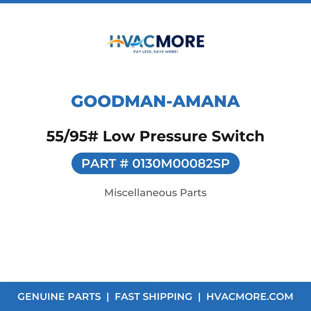 Goodman-Amana 55/95# Low Pressure Switch 0130M00082SP