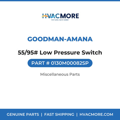Goodman-Amana 55/95# Low Pressure Switch 0130M00082SP