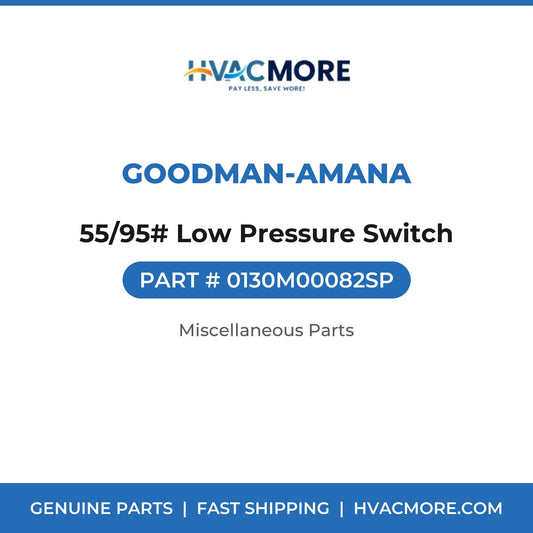 Goodman-Amana 55/95# Low Pressure Switch 0130M00082SP