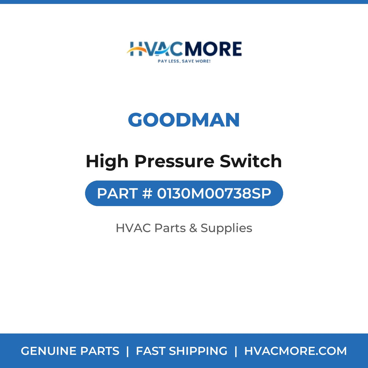 Goodman High Pressure Switch 0130M00738SP