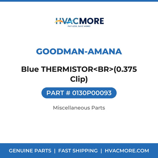 Goodman-Amana Blue THERMISTOR<BR>(0.375 Clip) 0130P00093