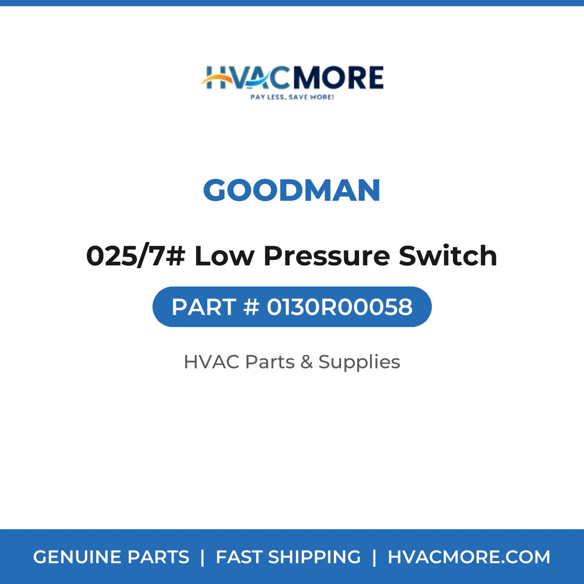 Goodman 025/7# Low Pressure Switch 0130R00058