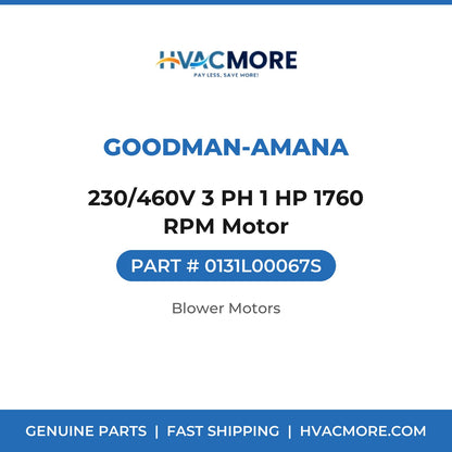 Goodman-Amana 230/460V 3 PH 1 HP 1760 RPM Motor 0131L00067S