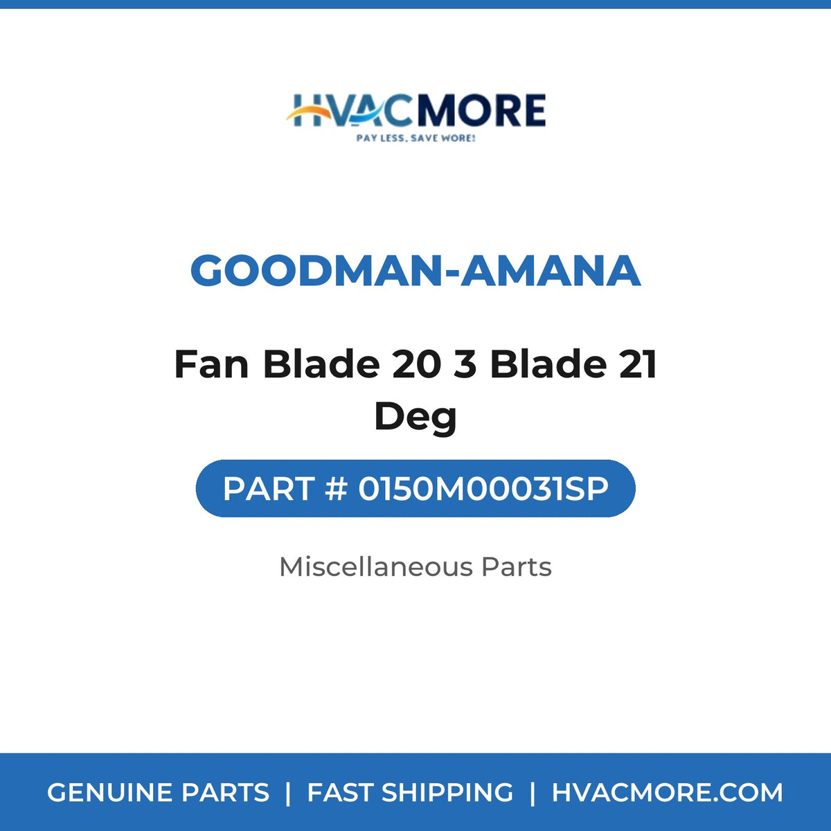 Goodman-Amana Fan Blade 20 3 Blade 21 Deg 0150M00031SP