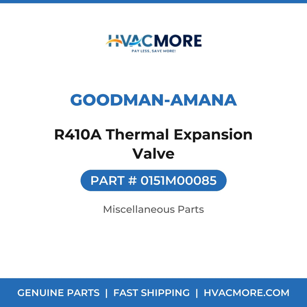Goodman-Amana R410A Thermal Expansion Valve 0151M00085