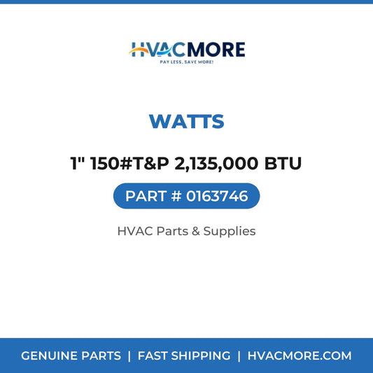 Watts 1" 150#T&P 2,135,000 BTU 0163746