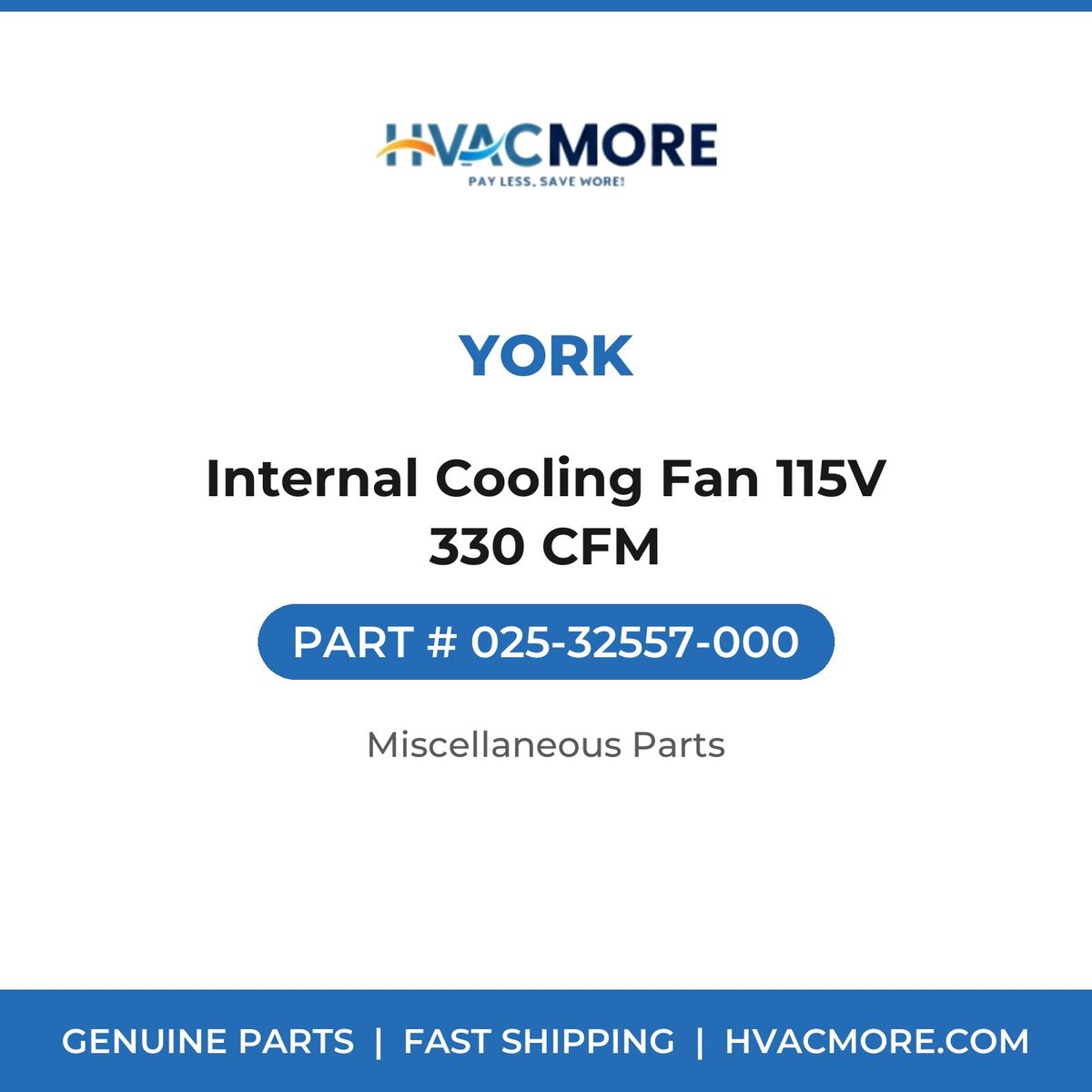 York Internal Cooling Fan 115V 330 CFM 025-32557-000