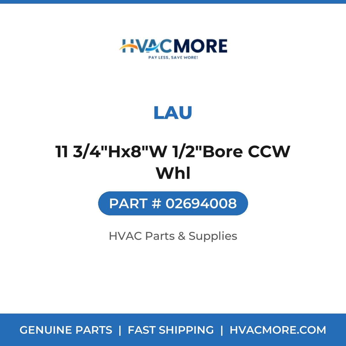 Lau 11 3/4"Hx8"W 1/2"Bore CCW Whl 02694008