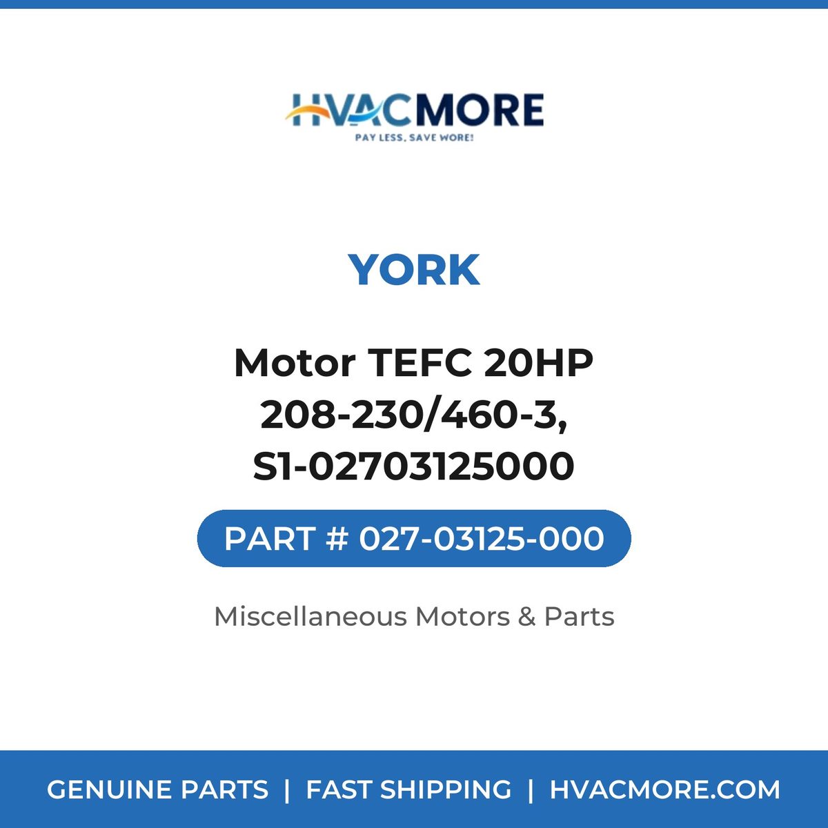 York Motor TEFC 20HP 208-230/460-3, S1-02703125000 027-03125-000