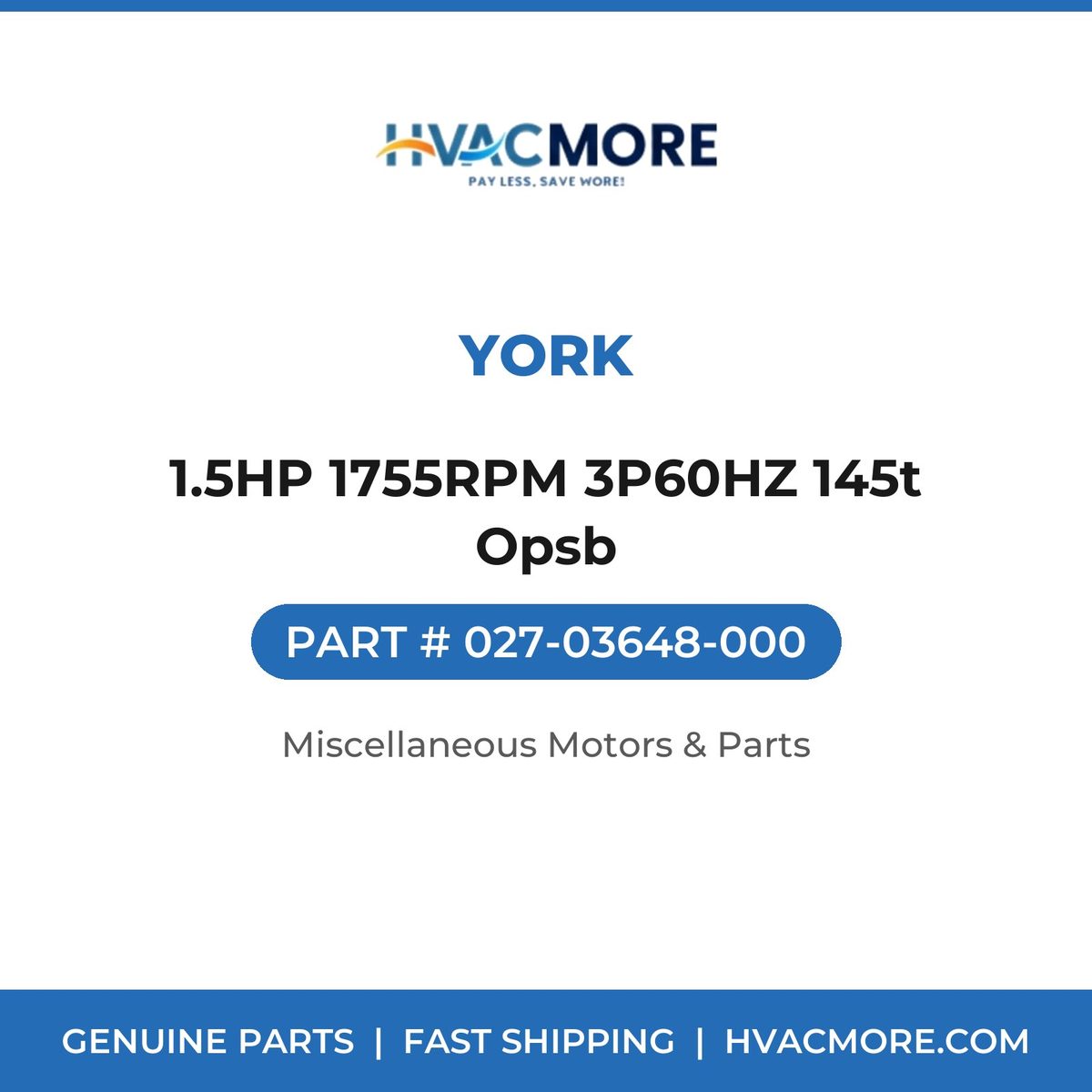 York 1.5HP 1755RPM 3P60HZ 145t Opsb 027-03648-000