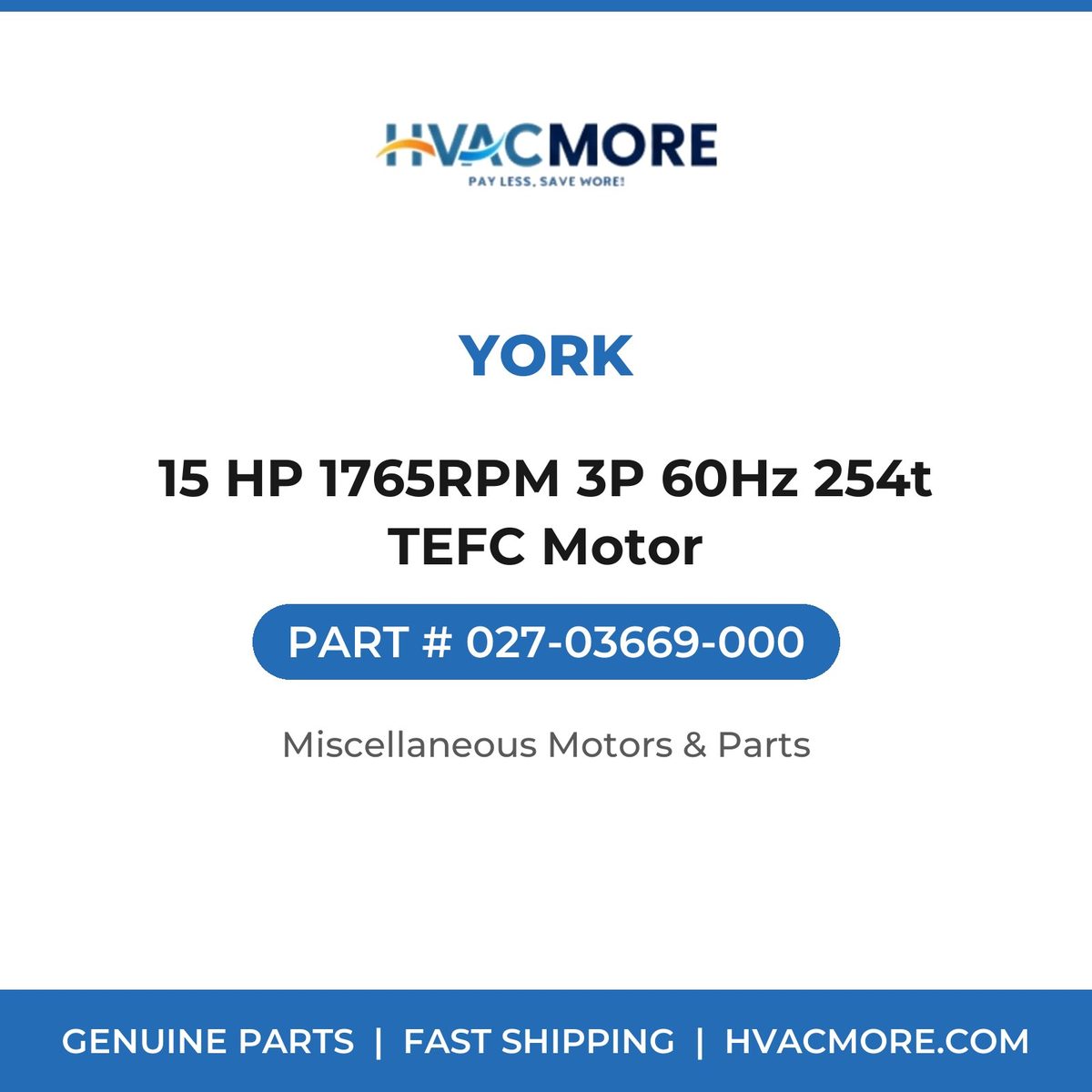 York 15 HP 1765RPM 3P 60Hz 254t TEFC Motor 027-03669-000