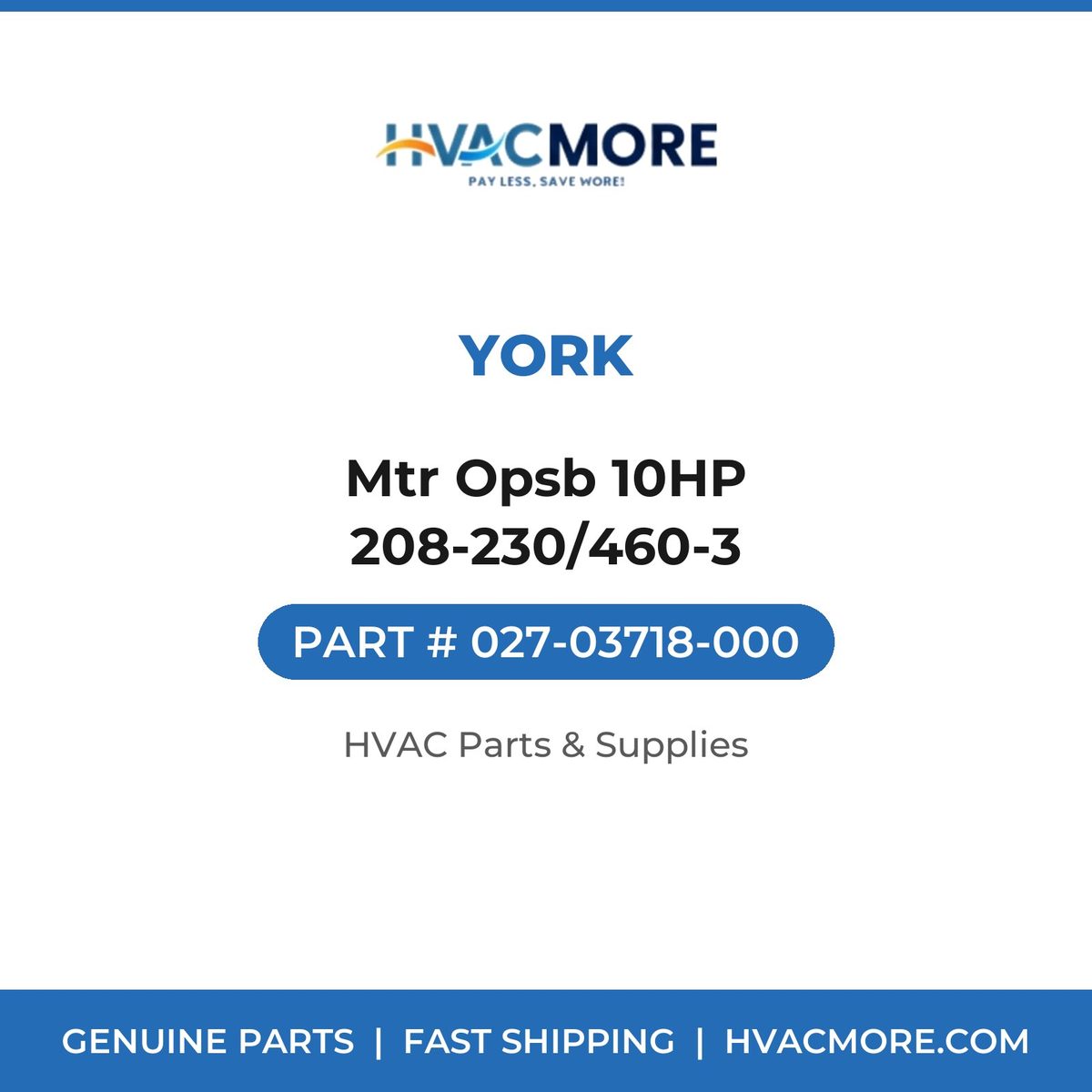 York Mtr Opsb 10HP 208-230/460-3 027-03718-000