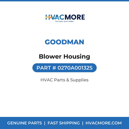 Goodman Blower Housing 0270A00132S