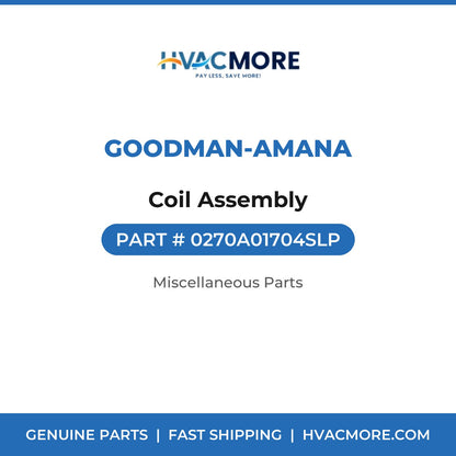 Goodman-Amana Coil Assembly 0270A01704SLP