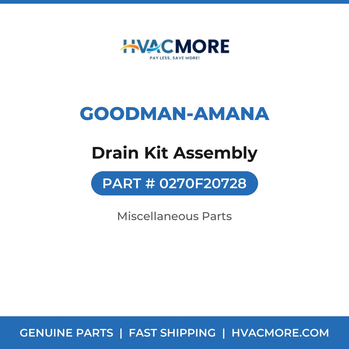 Goodman-Amana Drain Kit Assembly 0270F20728