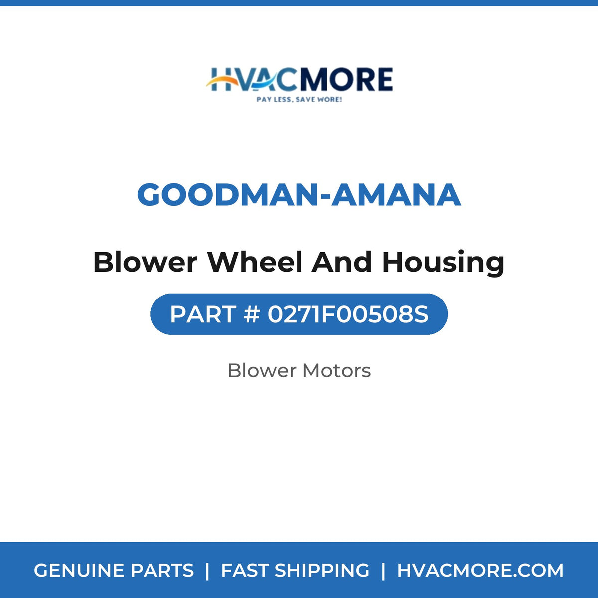 Goodman-Amana Blower Wheel And Housing 0271F00508S
