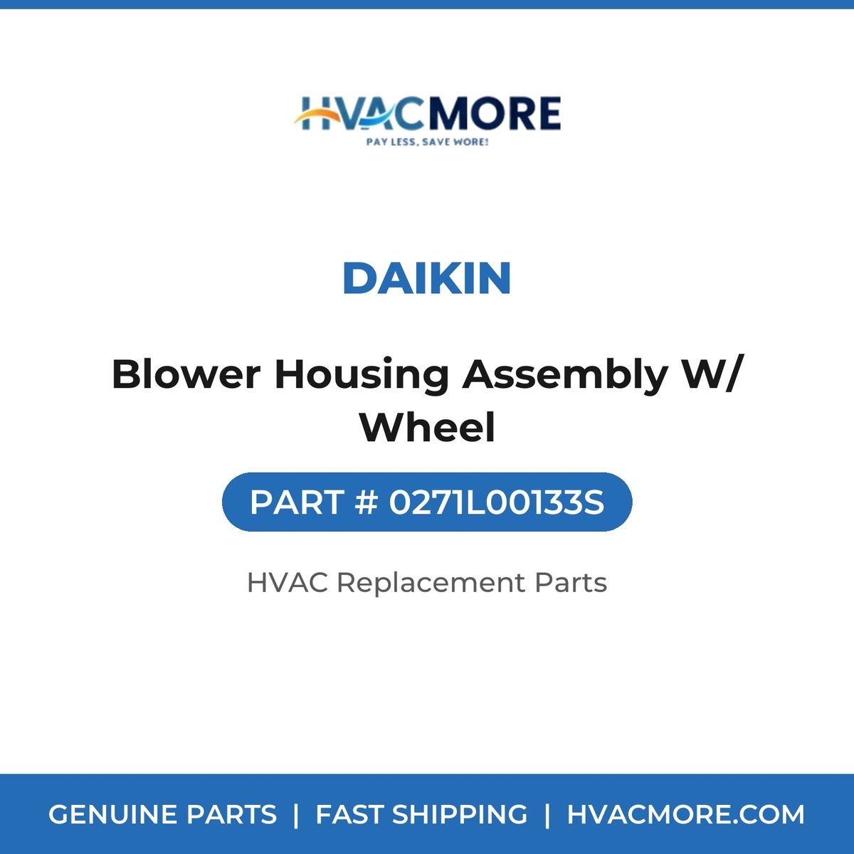 Daikin Blower Housing Assembly W/ Wheel 0271L00133S
