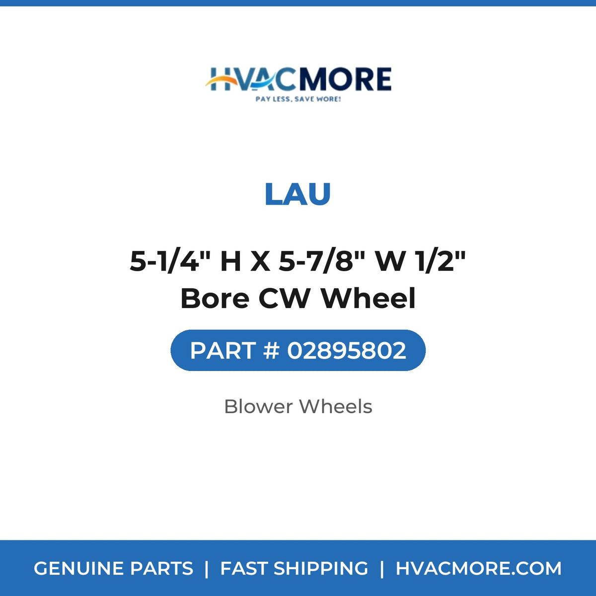 Lau 5-1/4" H X 5-7/8" W 1/2" Bore CW Wheel 02895802