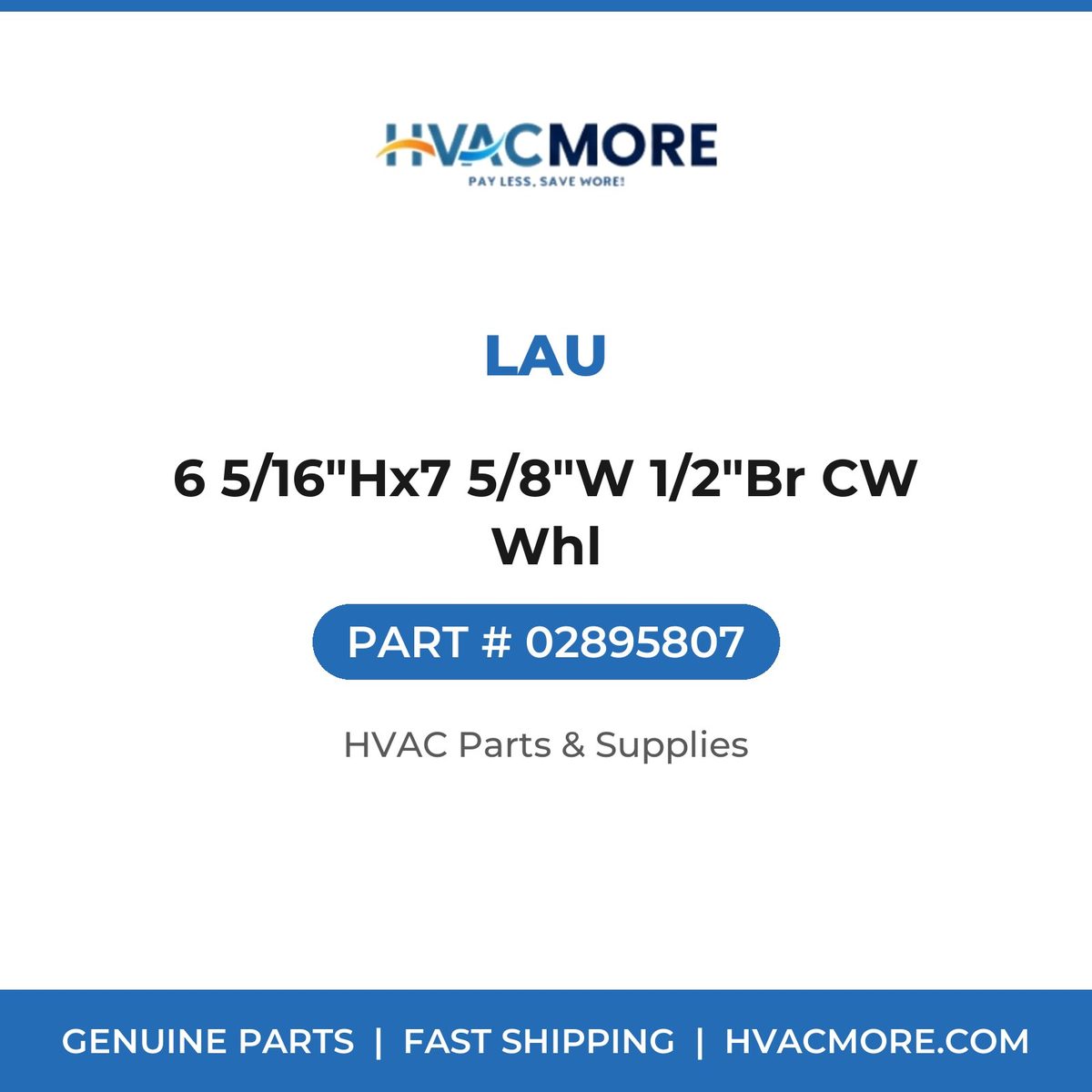 Lau 6 5/16"Hx7 5/8"W 1/2"Br CW Whl 02895807