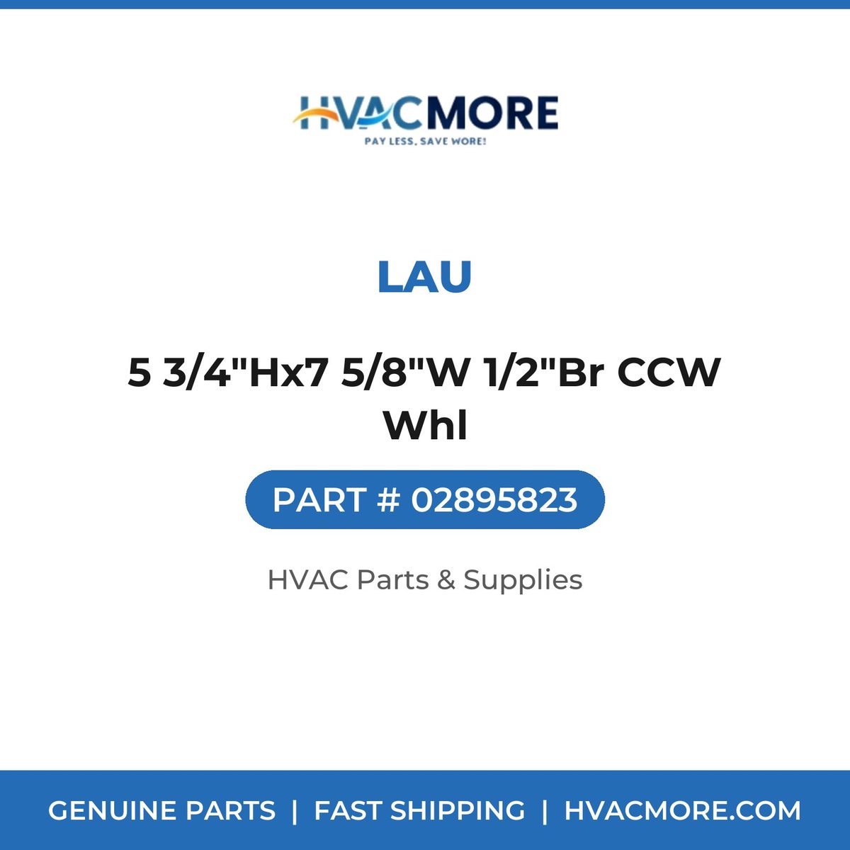 Lau 5 3/4"Hx7 5/8"W 1/2"Br CCW Whl 02895823
