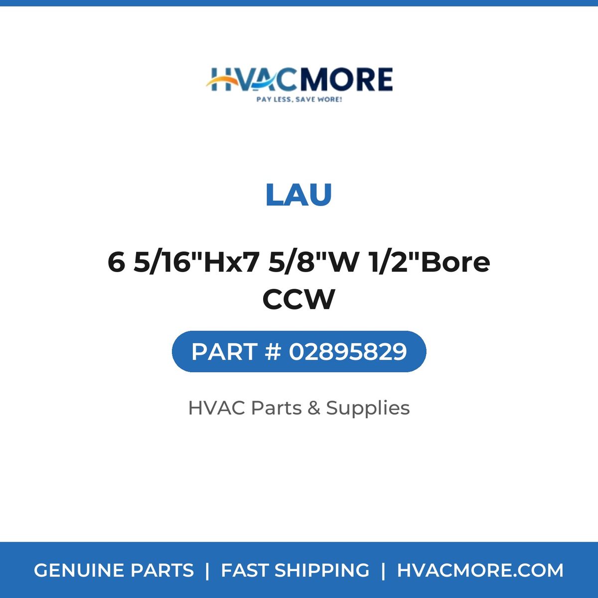 Lau 6 5/16"Hx7 5/8"W 1/2"Bore CCW 02895829