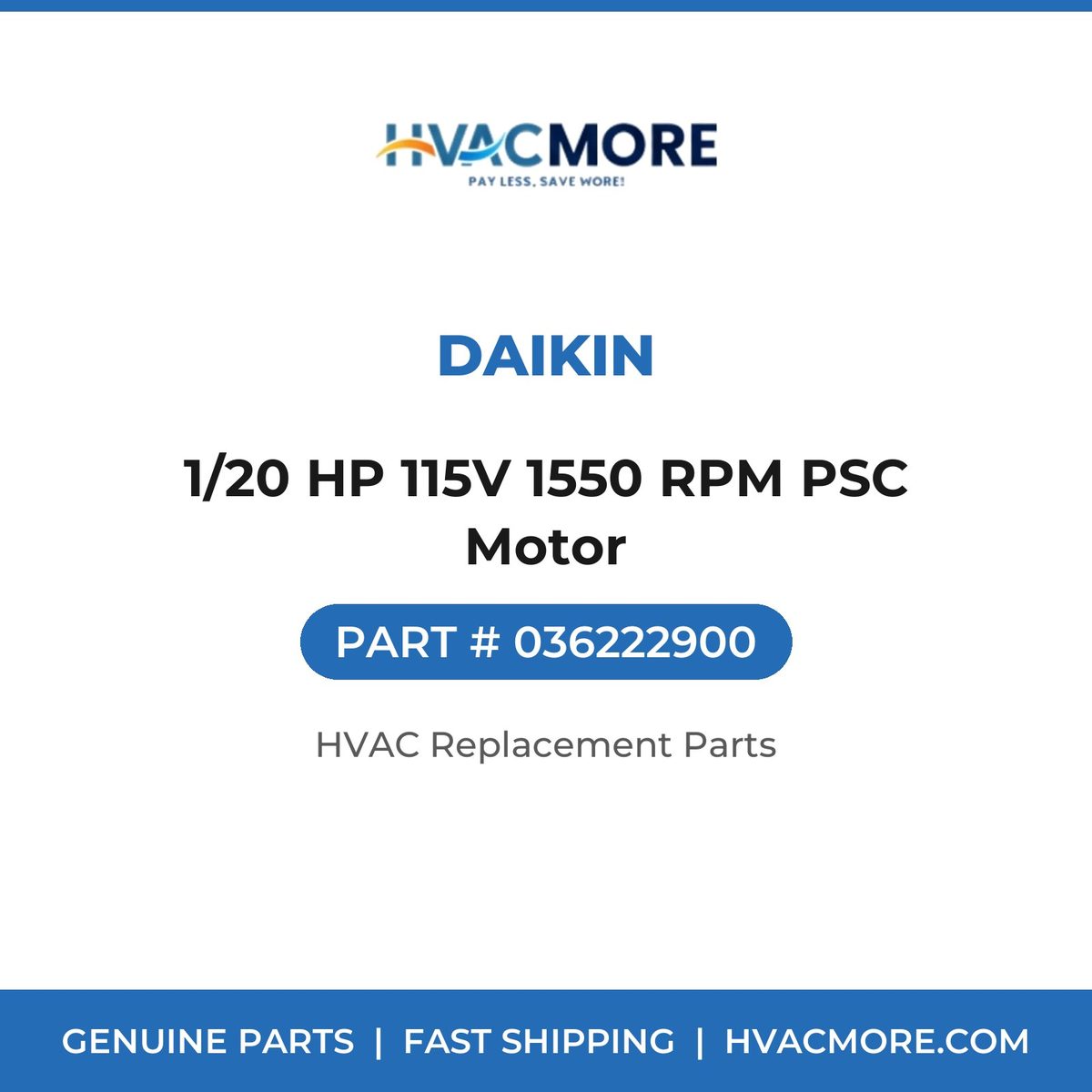 Daikin 1/20 HP 115V 1550 RPM PSC Motor 036222900