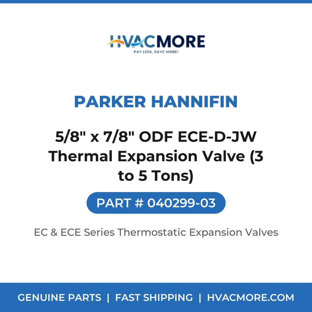 Parker Hannifin 5/8" x 7/8" ODF ECE-D-JW Thermal Expansion Valve (3 to 5 Tons) 040299-03