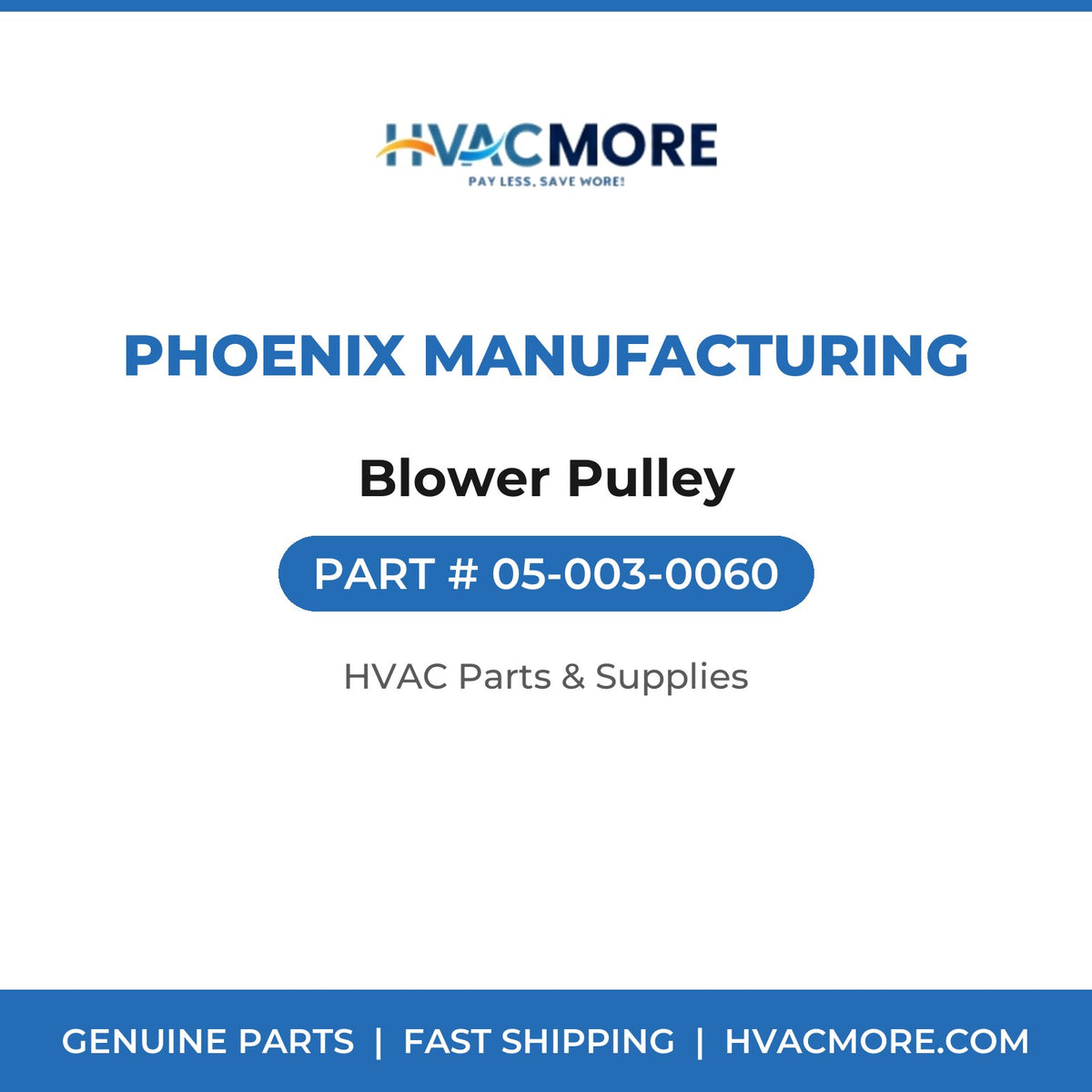 Phoenix Manufacturing Blower Pulley 05-003-0060