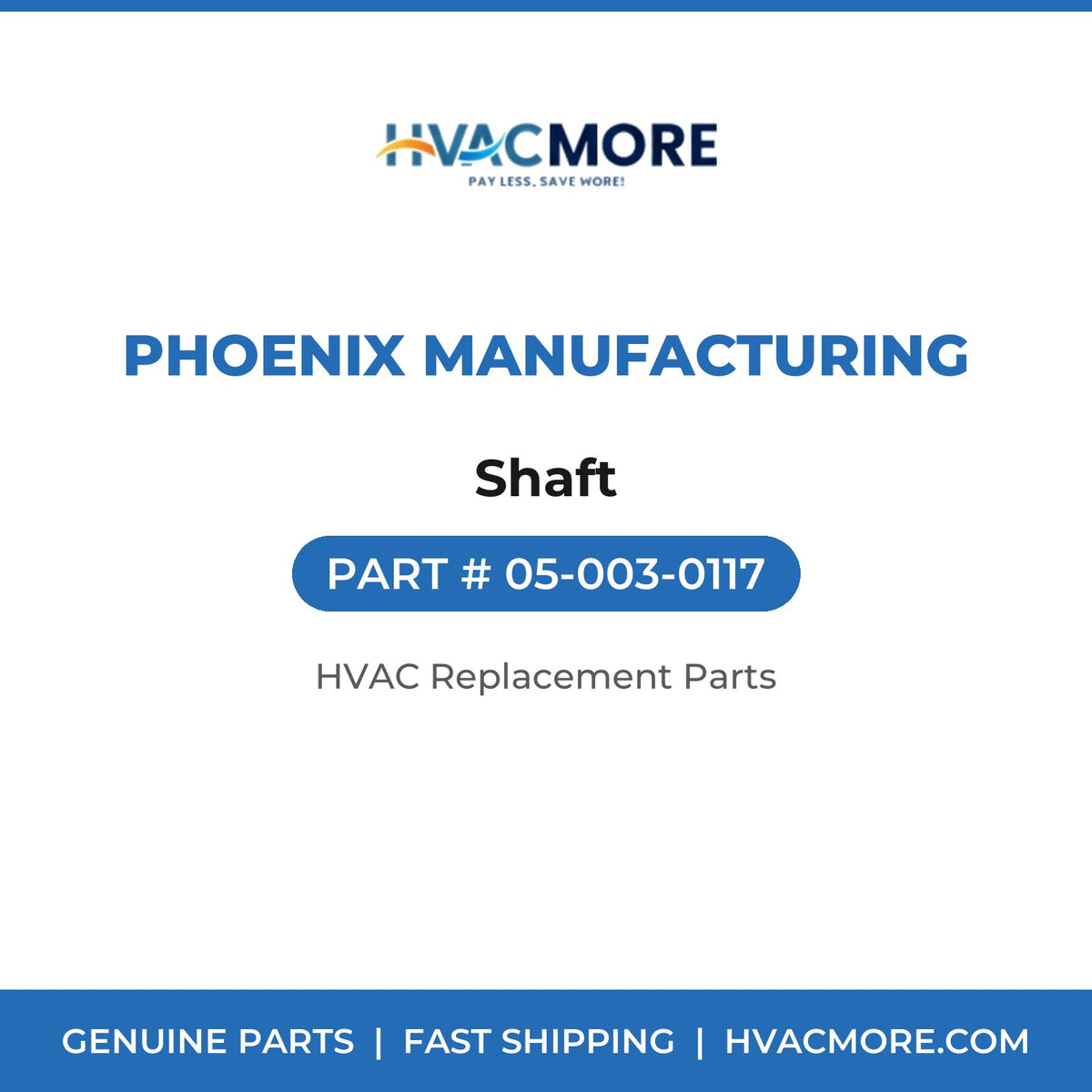 Phoenix Manufacturing Shaft 05-003-0117