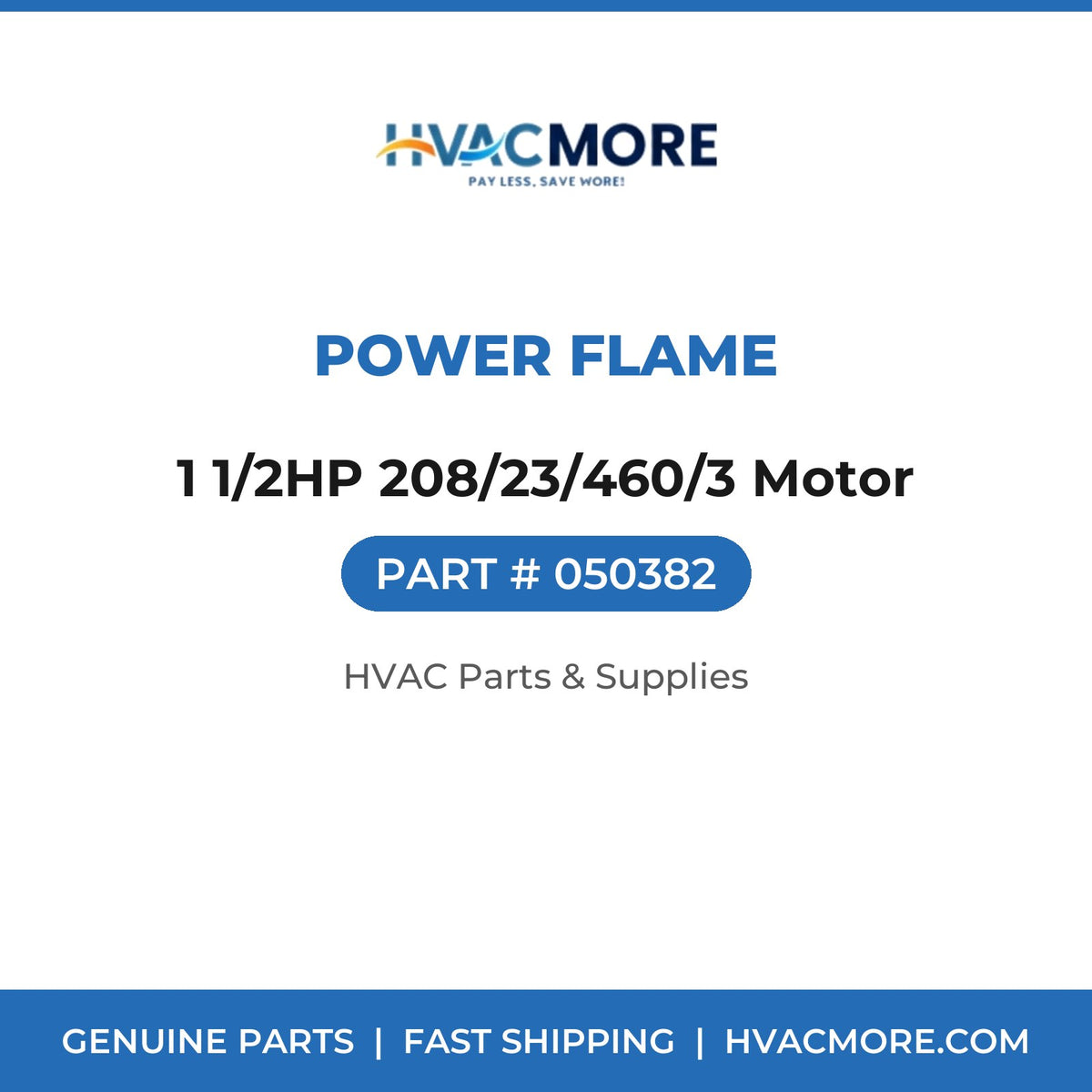 Power Flame 1 1/2HP 208/23/460/3 Motor 050382