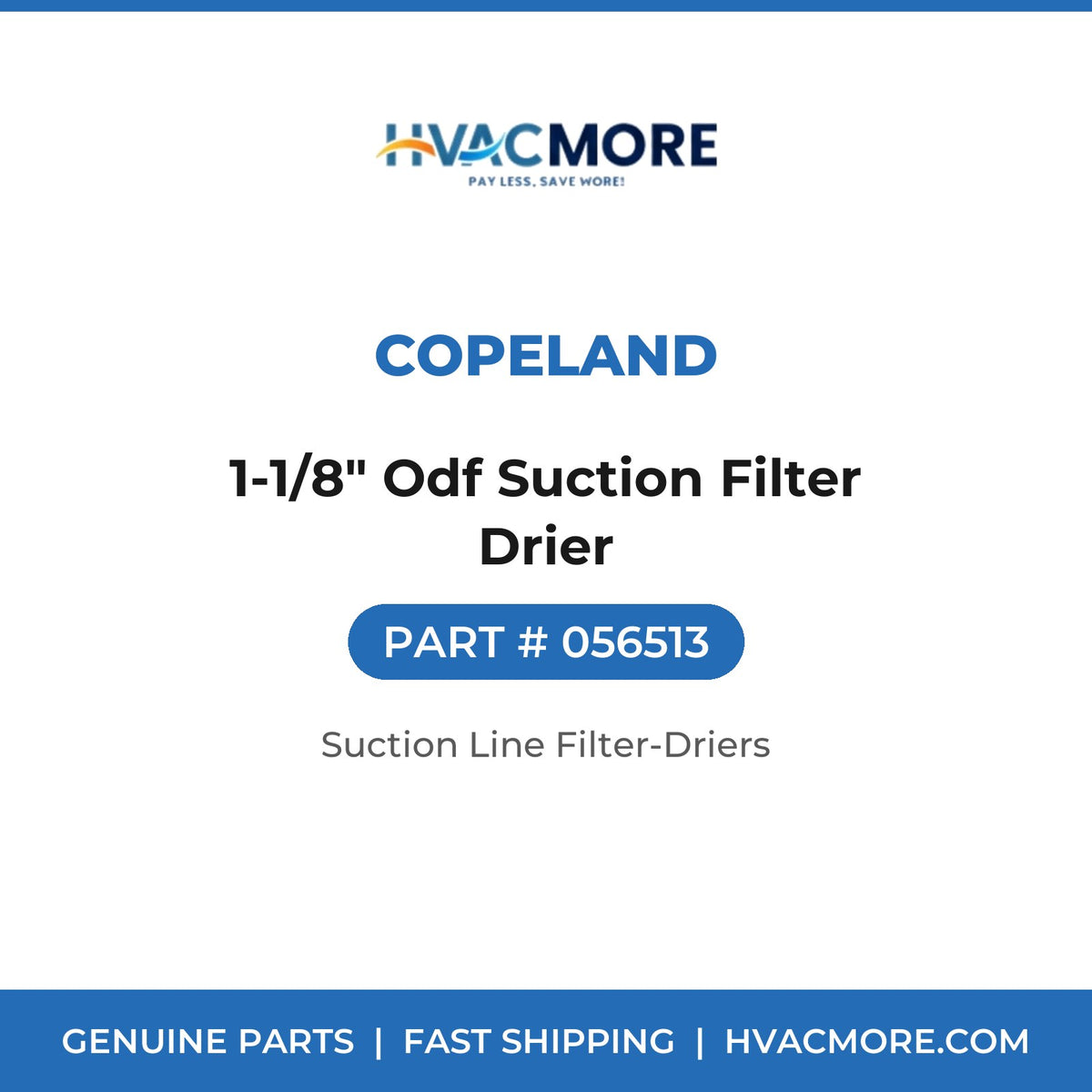 Copeland 1-1/8" Odf Suction Filter Drier 056513