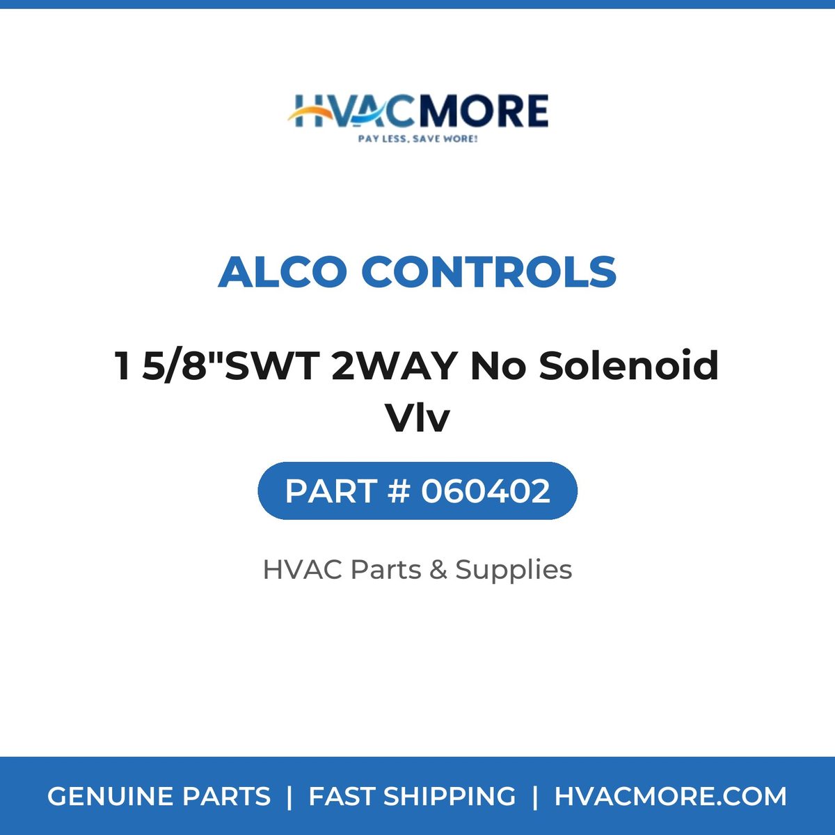 Alco Controls 1 5/8"SWT 2WAY No Solenoid Vlv 060402