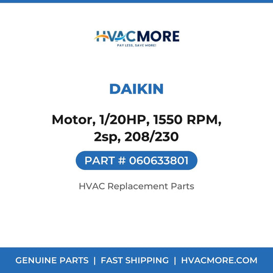Daikin Motor, 1/20HP, 1550 RPM, 2sp, 208/230 060633801