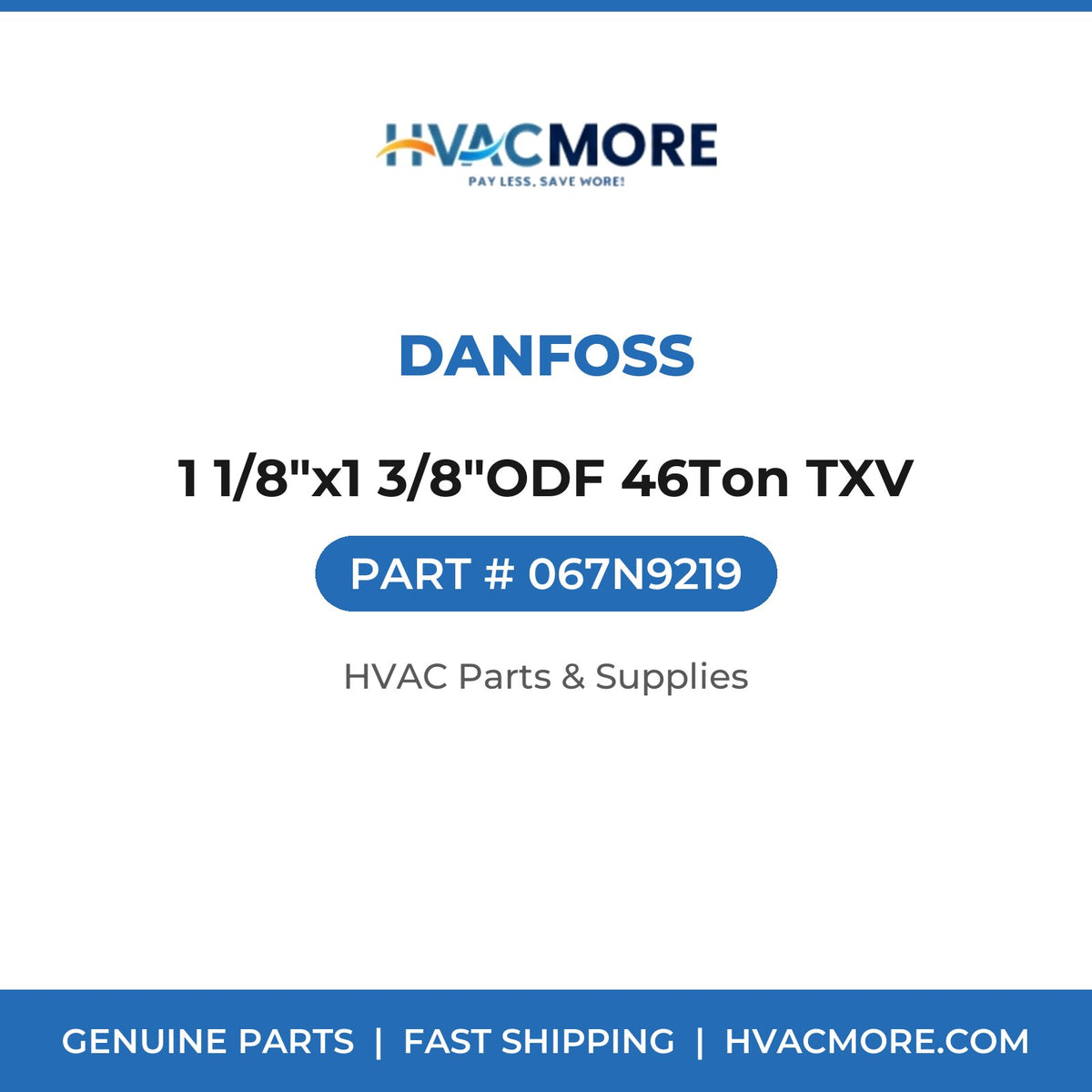 Danfoss 1 1/8"x1 3/8"ODF 46Ton TXV 067N9219