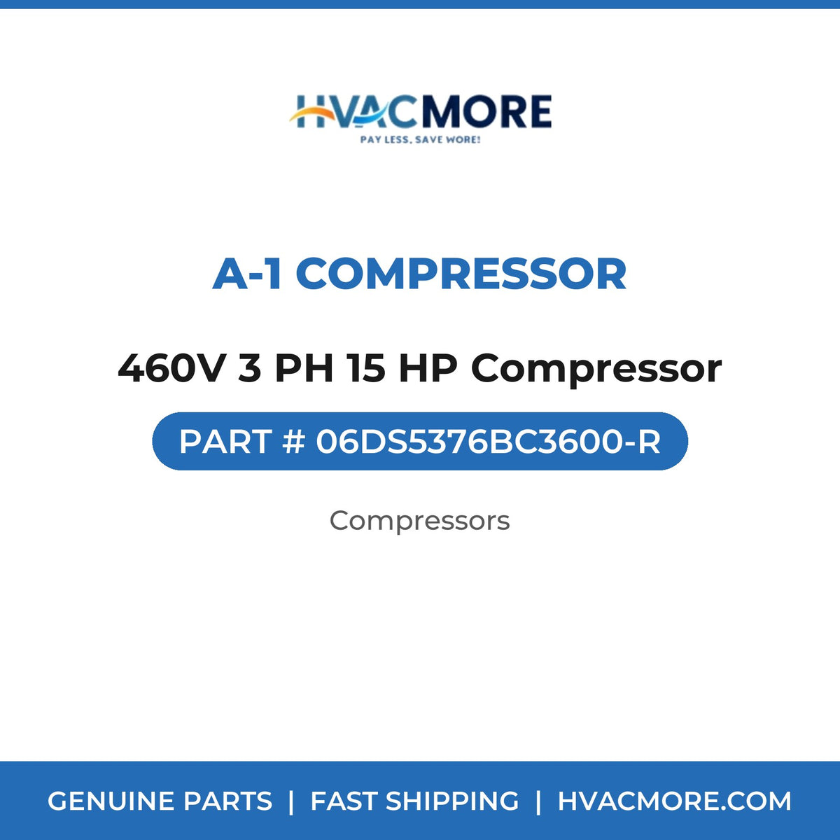 A-1 Compressor 460V 3 PH 15 HP Compressor 06DS5376BC3600-R
