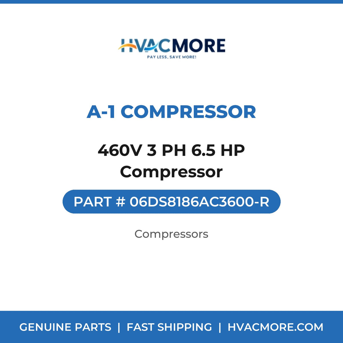 A-1 Compressor 460V 3 PH 6.5 HP Compressor 06DS8186AC3600-R