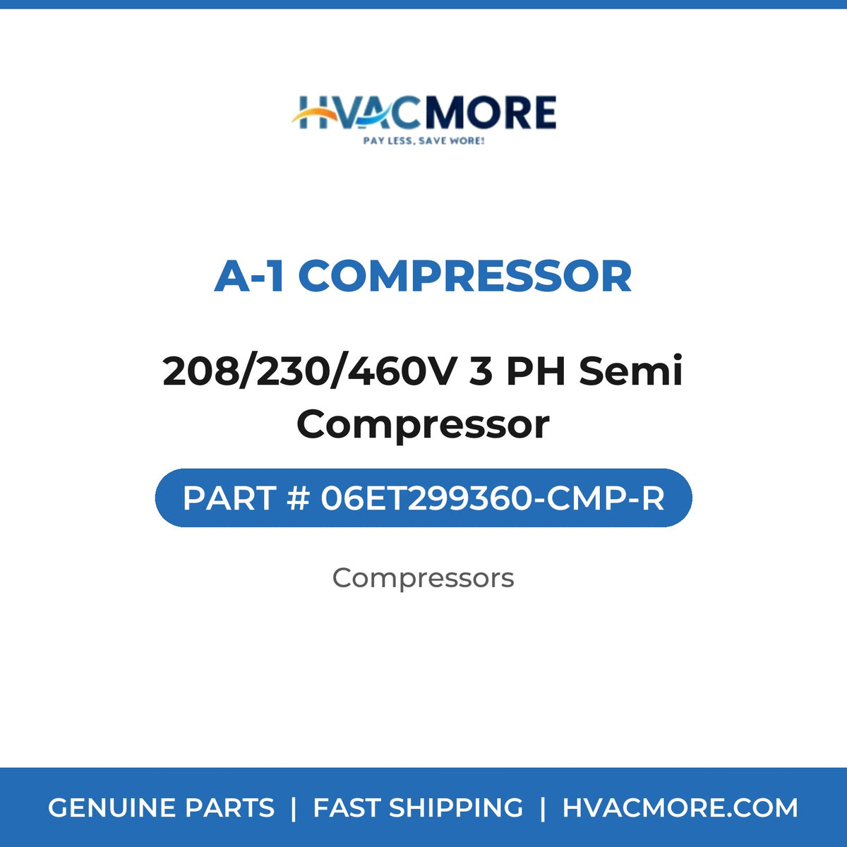 A-1 Compressor 208/230/460V 3 PH Semi Compressor 06ET299360-CMP-R