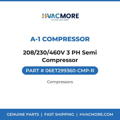 A-1 Compressor 208/230/460V 3 PH Semi Compressor 06ET299360-CMP-R