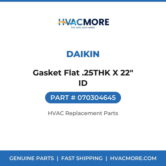 Daikin Gasket Flat .25THK X 22" ID 070304645